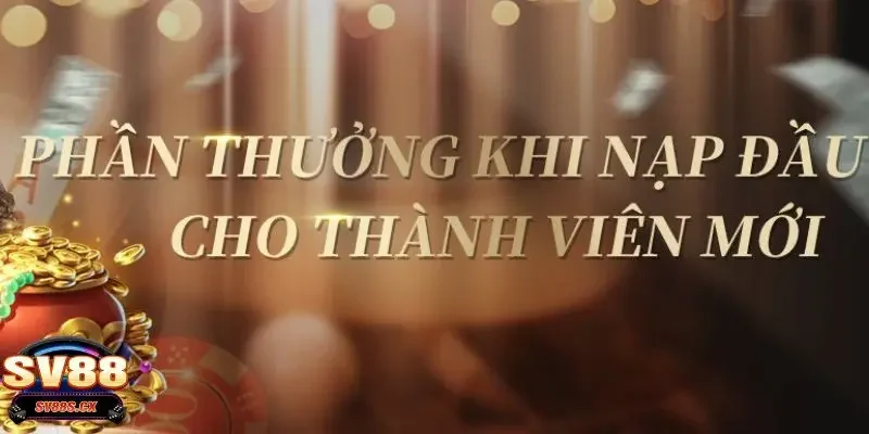 khuyến mãi thành viên mới SV88 Điều khoản tham gia khuyến mãi thành viên mới SV88