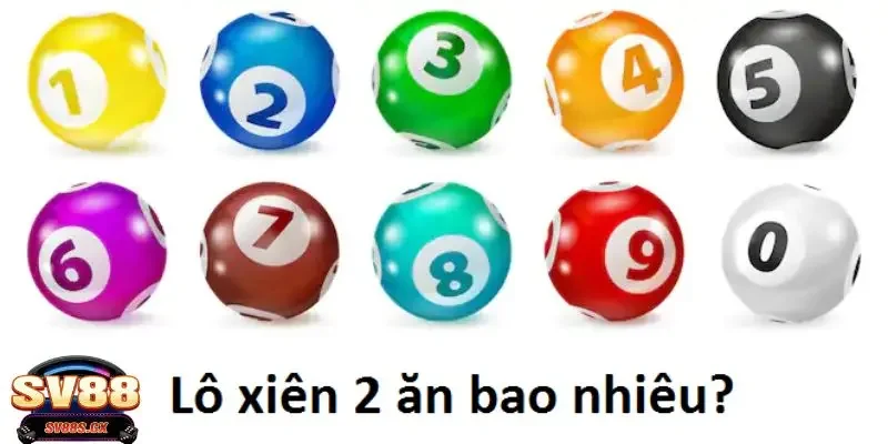 lô xiên 2 SV88 Tìm hiểu về tỷ lệ thưởng và cách tính tiền trong lô xiên 2 SV88