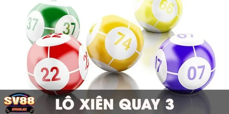 lô xiên 3 SV88 Cách đánh lô xiên 3 SV88 chuẩn nhất từ cao thủ chia sẻ