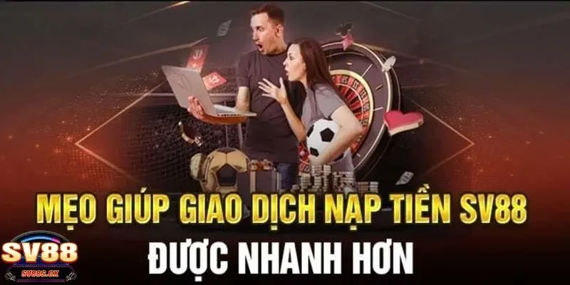 nạp tiền SV88 Những lưu ý quan trọng khi nạp tiền SV88 để tránh rủi ro