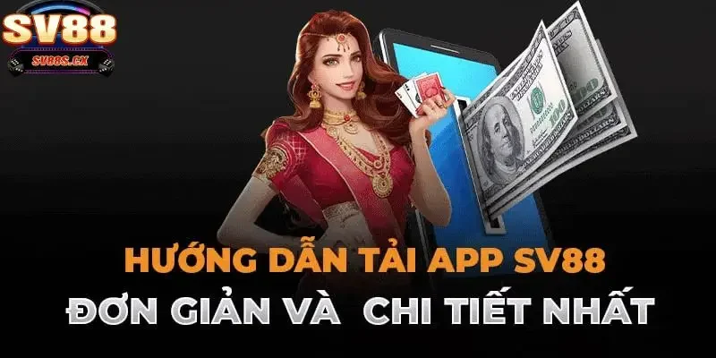 tải app SV88 Khám phá những lợi ích nổi bật khi tải app SV88